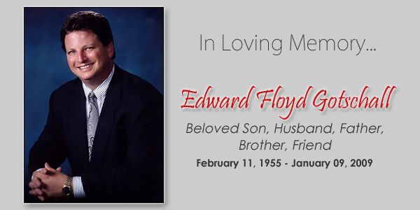 In Loving Memory of Edward Floyd Gotschall